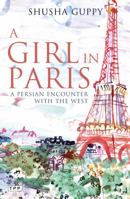 A Girl in Paris: A Persian Encounter with the West 0749321539 Book Cover