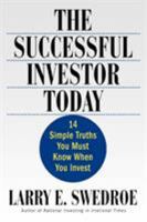 The Successful Investor Today: 14 Simple Truths You Must Know When You Invest 0312309805 Book Cover