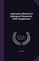 Laboratory Manual of Biological Chemistry, with Supplement 1357705433 Book Cover