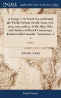 A voyage to the South Sea, and round the world, perform'd in the years 1708, 1709, 1710, and 1711, by the ships Duke and Dutchess of Bristol. ... of all memorable transactions Volume 1 of 2 1171451040 Book Cover