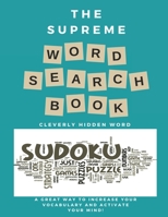 The Supreme word search Book: For Adults - Large Print Edition: Over 200 Cleverly Hidden Word Searches for Adults, Teens, and More! B08DSX38R7 Book Cover