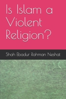 Is Islam a Violent Religion? 1698466218 Book Cover