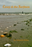 Casey & the Surfmen: A magical, modern fable in verse about the environment 1975828909 Book Cover