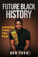 Future Black History: Learning From The Past B08L4GMQ7T Book Cover