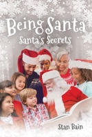Being Santa: Santa's Secrets 1098327527 Book Cover