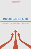 Investing and Faith: The Impact of Faith-Based Investing 1099869951 Book Cover