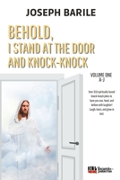 Behold, I Stand At the Door and Knock-knock: Book One 6584684024 Book Cover