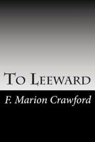 To Leeward 1517588731 Book Cover