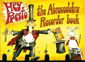 Hey Presto! : Abracadabra Recorder Book - 100 Graded Songs and Tunes 0713623020 Book Cover