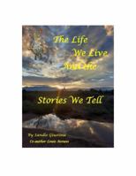 The Life We Live and the Stories We Tell 1735049077 Book Cover