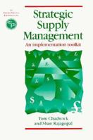 Strategic Supply Management: An Implementation Toolkit 0750636807 Book Cover