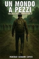 Un mondo a pezzi: Trilogia degli zombies - Vol. 2 (Italian Edition) B0H457HPYB Book Cover