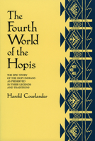 The Fourth World of the Hopis: The Epic Story of the Hopi Indians as Preserved in Their Legends and Traditions 0826310117 Book Cover