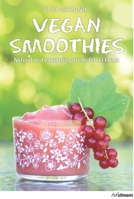 Vegane Smoothies: Natürliche Power aus dem Glas 3848007150 Book Cover