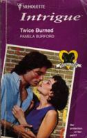 Twice Burned 0373224206 Book Cover