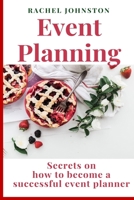 Event Planning: Secrets on how to become a successful event planner 1698183062 Book Cover