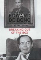 Breaking Out of the Box: The Biography of Edward De Bono 074726452X Book Cover