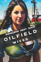Oilfield Wives Series: Swingers Next Door B0C47YLGL4 Book Cover