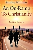 An On-Ramp To Christianity: For New Converts 197726817X Book Cover