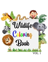 Wildlife Coloring Book: Wildlife coloring book for kids, 46 Animals big & Jumbo coloring book, Kids ages 2-4, early learning, Preschool and Kindergarten. B08LN97D9L Book Cover