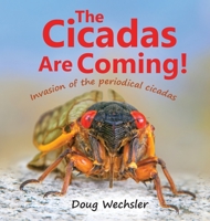 The Cicadas Are Coming!: Invasion of the Periodical Cicadas! 1737021714 Book Cover