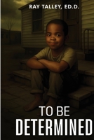 To Be Determined B0GFY9NMNK Book Cover