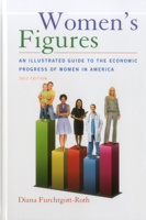 Women's Figures: An Illustrated Guide to the Economic Progress of Women in America 0844741140 Book Cover