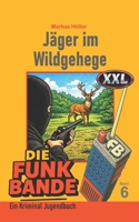 Die FUNK BANDE - Jäger im Wildgehege (6) (German Edition) B0GSYPGM7V Book Cover