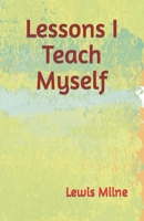 Lessons I Teach Myself B0BXN6NNYK Book Cover
