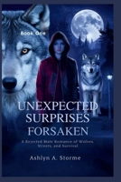 Unexpected Surprises Forsaken (Book One): A Rejected Mate Romance of Wolves, Streets, and Survival B0FQ3BQTJB Book Cover