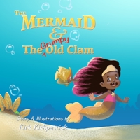 The Mermaid and the Grumpy Old Clam 0578774658 Book Cover