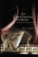 The Authentic Musician 0578054426 Book Cover