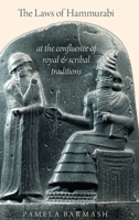 The Laws of Hammurabi: At the Confluence of Royal and Scribal Traditions 0197525407 Book Cover