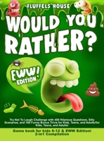 Would You Rather Game Book for Kids 6-12 & EWW Edition!: 2-in-1 Compilation - Try Not To Laugh Challenge with 400 Hilarious Questions, Silly Scenarios 1804211125 Book Cover