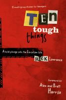 Ten Tough Things: A Bold Plunge Into the Christian Life 0764438964 Book Cover