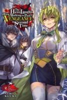The Hero Laughs While Walking the Path of Vengeance a Second Time, Vol. 2 (light novel): The Spellcaster of Deceased Dreams 1975323726 Book Cover