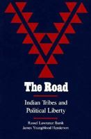 The Road: Indian Tribes and Political Liberty 0520326733 Book Cover