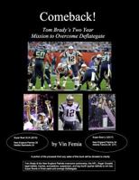 Comeback! Tom Brady's Two Year Mission to Overcome Deflategate 1886284873 Book Cover