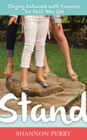 Stand (Staying Balanced With Answers For Real Teen Life) 1942587279 Book Cover
