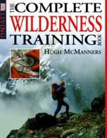 The Complete Wilderness Training Book (DK Living) 0789437503 Book Cover