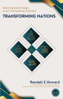 Transforming Nations - Restoring God's Design in the Five Spheres of Society B0FYMZBBR4 Book Cover