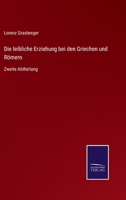 Die leibliche Erziehung bei den Griechen und Römern: Zweite Abtheilung 3752549467 Book Cover