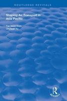 Shaping Air Transport in Asia Pacific 1138704741 Book Cover