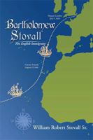 Bartholomew Stovall: The English Immigrant 1479794791 Book Cover