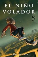 El Ni�o Volador 5 (Libro Ilustrado) 1514262053 Book Cover
