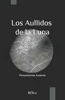 Los Aullidos de la Luna: Pensamientos Austeros (Spanish Edition) B0CS6FJNCH Book Cover