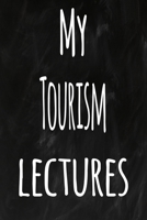 My Tourism Lectures: The perfect gift for the student in your life - unique record keeper! 1700915541 Book Cover