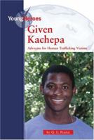 Given Kachepa: Advocate for Human Traffickiing Victims (Young Heros) 0737736682 Book Cover