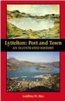 Lyttelton: Port and Town: An Illustrated History 1877257249 Book Cover