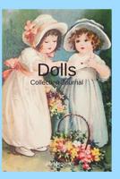 Dolls: Collection Journal: A Doll Journal for your collection 1091098360 Book Cover